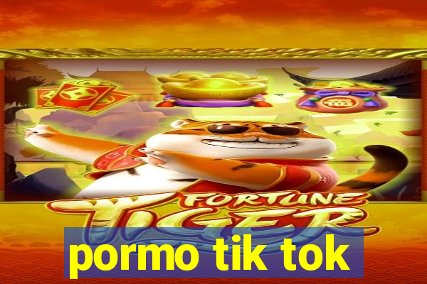 pormo tik tok